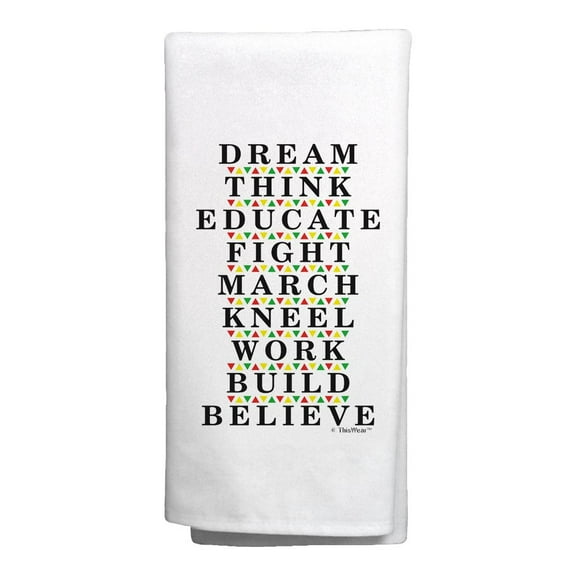 ThisWear Civil Rights Movement Towel Dream Think Educate Fight March Kneel Work Build Believe Kitchen Towel White