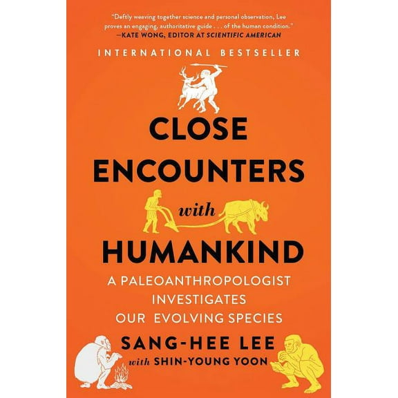 Close Encounters with Humankind: A Paleoanthropologist Investigates Our Evolving Species, (Paperback)