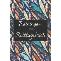 Trainings- und Reittagebuch: Dieses Reiterbuch verfügt über genug Platz für das Pferdetraining und den Reiterunterricht - Schreiben Sie Erfolge in dieses Reitbuch (Paperback)