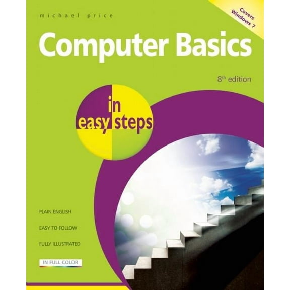 In Easy Steps: Computer Basics in Easy Steps ? Windows 7 Edition (Paperback)