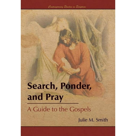 Search, Ponder, and Pray: A Guide to the Gospels (Hardcover)