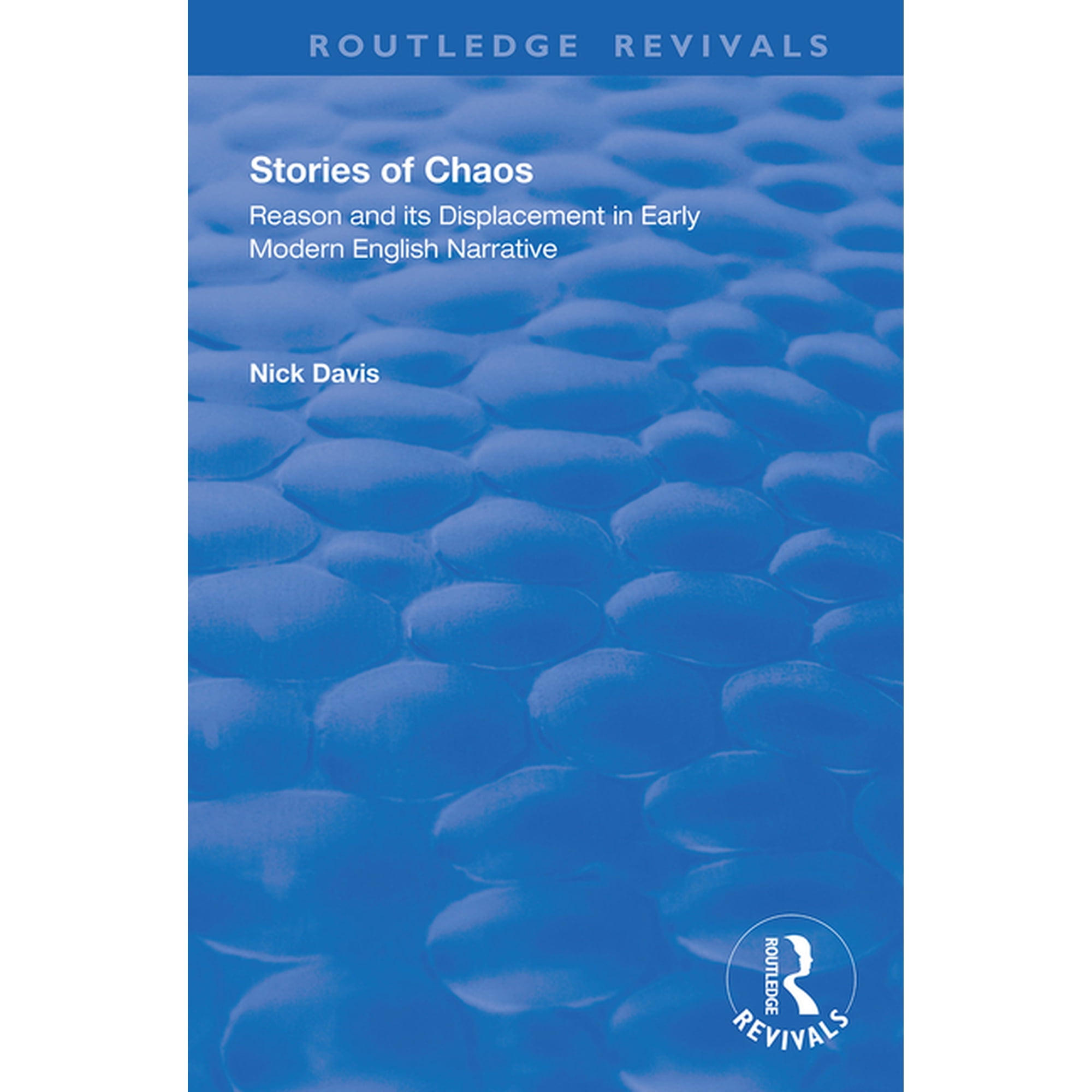 Routledge Revivals Stories of Chaos: Reason and its Displacement in Early Modern English Narrative (Paperback)