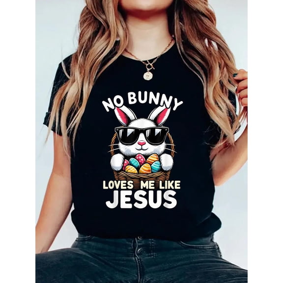 100% Cotton Easter Day No Bunny Loves Me Like Jesus Christian T-Shirt Print Round Neck Cotton T-Shirt, Summer Women's Tops, gift