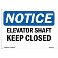 thumbnail image 1 of SignMission OS-NS-A-1218-L-11740 12 x 18 in. OSHA Notice Sign - Elevator Shaft Keep Closed, 1 of 1