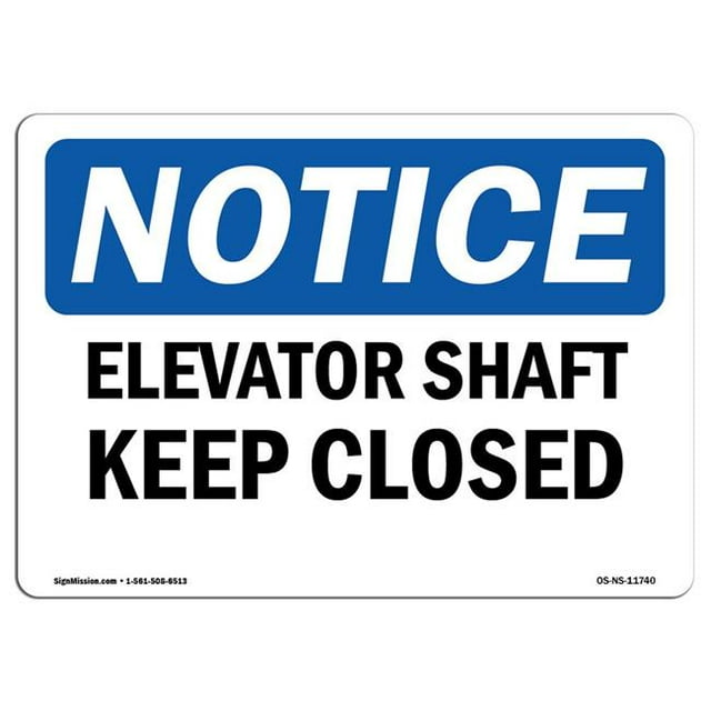 SignMission OS-NS-A-1218-L-11740 12 x 18 in. OSHA Notice Sign - Elevator Shaft Keep Closed