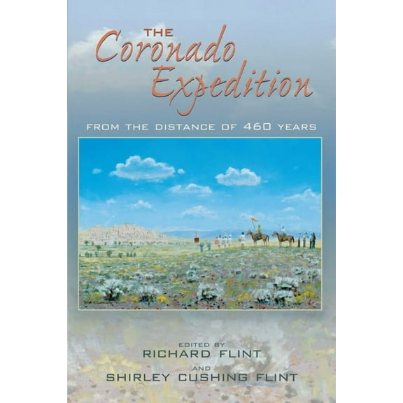 Coronado Expedition: From the Distance of 460 Years, (Paperback)
