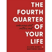 Pre-Owned The Fourth Quarter of Your Life: Embracing What Matters Most (No Regrets Companion Workbook) Paperback