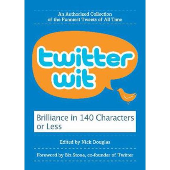 Pre-Owned Twitter Wit: Brilliance in 140 Characters or Less (Paperback) 0061897272 9780061897276
