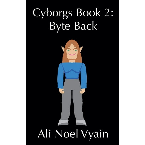 Cyborgs Byte Back, Book 2, (Paperback)