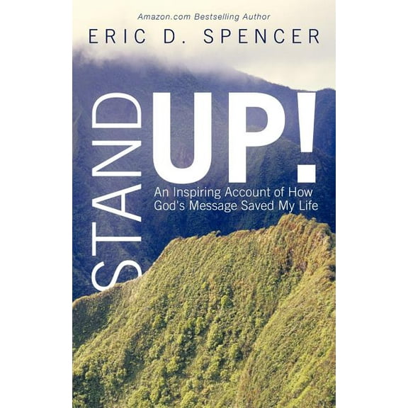 Stand Up!: An Inspiring Account of How God's Message Saved My Life, (Paperback)