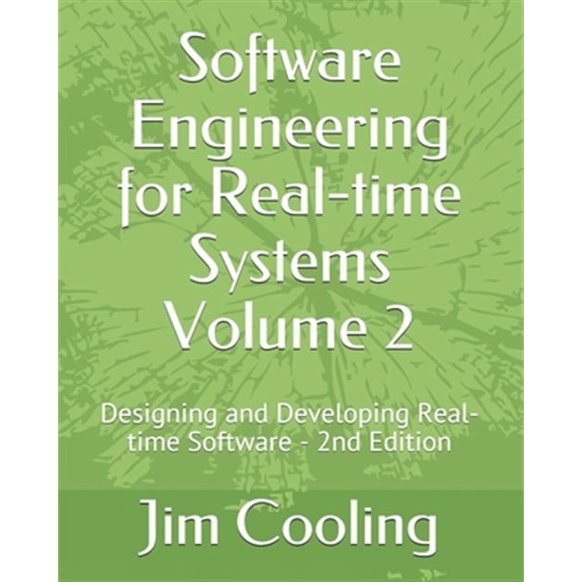 Software Engineering for Real-Time Systems Volume 2: Designing and Developing Real-Time Software
