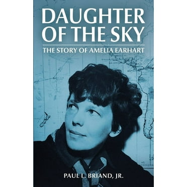 Daughter of the Sky: The Story of Amelia Earhart (Paperback)