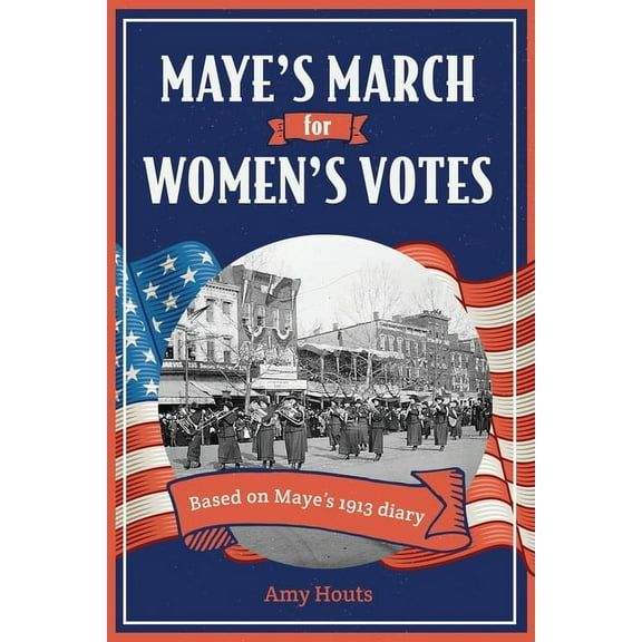 Maye's March for Women's Votes, (Paperback)