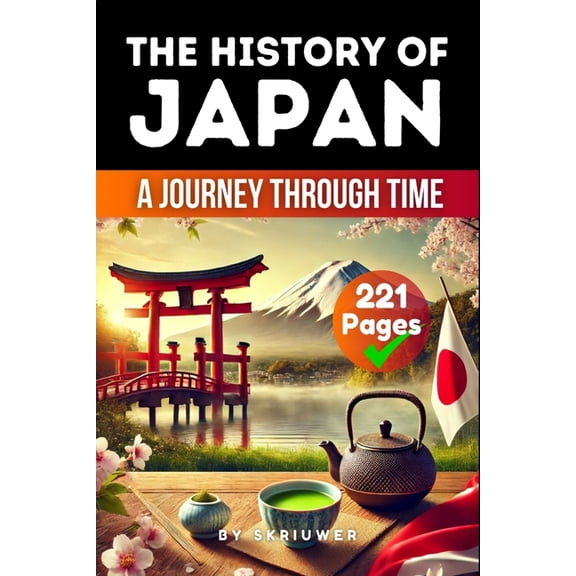 History Books The History of Japan: A Journey Through Time (Skriuwer.com Edition), (Paperback)