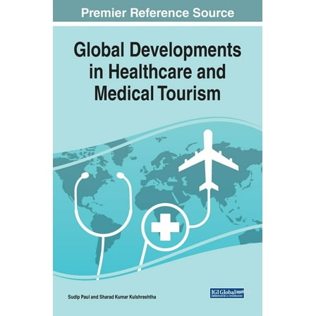 Global Developments in Healthcare and Medical Tourism, (Hardcover)