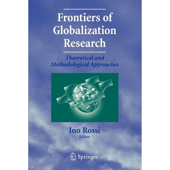 Frontiers of Globalization Research: Theoretical and Methodological Approaches, (Paperback)
