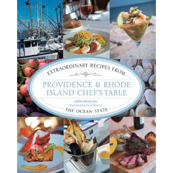 Pre-Owned Providence & Rhode Island Chef's Table: Extraordinary Recipes from the Ocean State (Hardcover) 0762796626 9780762796625