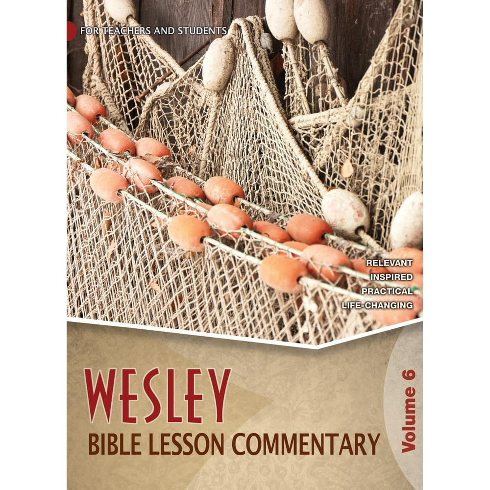 Wesley Bible Lesson Commentary Wesley Bible Lesson Commentary Volume 6