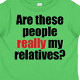 thumbnail image 4 of Inktastic Really My Relatives? Boys or Girls Toddler T-Shirt, 4 of 5