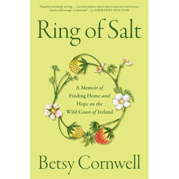 Ring of Salt: A Memoir of Finding Home and Hope on the Wild Coast of Ireland (Hardcover)