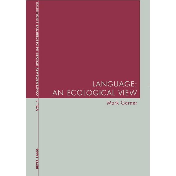 Contemporary Studies in Descriptive Linguistics: Language: An Ecological View (Paperback)
