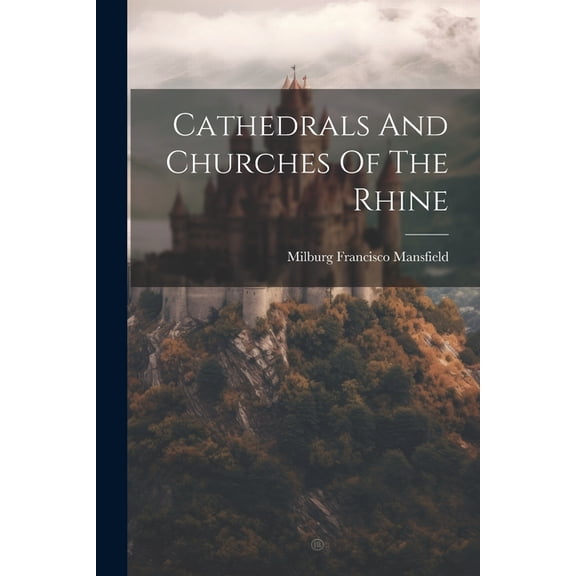 Cathedrals And Churches Of The Rhine (Paperback)