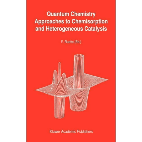 Understanding Chemical Reactivity Quantum Chemistry Approaches to Chemisorption and Heterogeneous Catalysis, Book 6, (Hardcover)