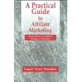 thumbnail image 1 of Pre-Owned A Practical Guide to Affiliate Marketing: Quick Reference for Affiliate Managers & Merchants (Paperback) 0979192706 9780979192708, 1 of 1