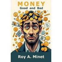 Money -- Good and Bad, (Paperback)
