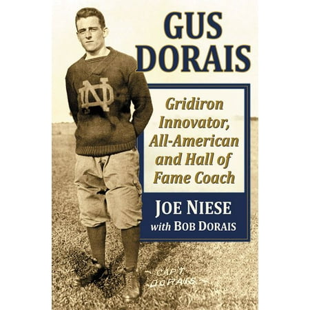 Gus Dorais Gridiron Innovator AllAmerican and Hall of Fame Coach