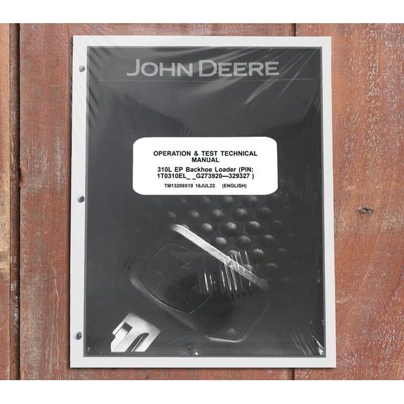 John Deere 310L EP Backhoe Loader   Operation & Test Service Manual - Part Number # TM13289X19