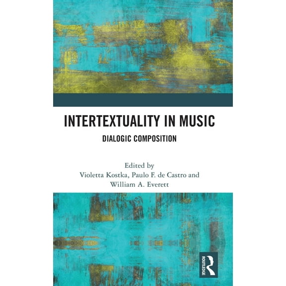 Intertextuality in Music: Dialogic Composition, (Hardcover)