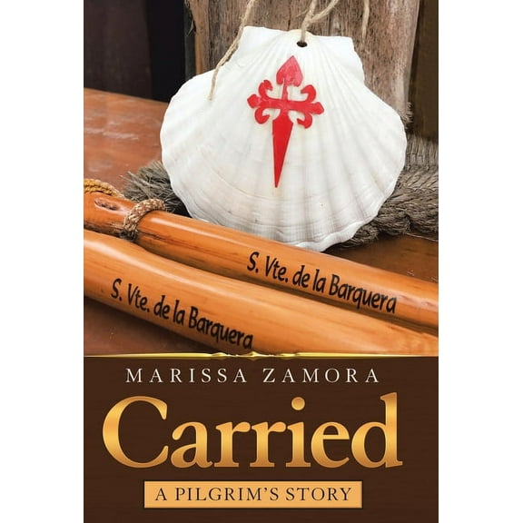 Carried : A Pilgrim?s Story