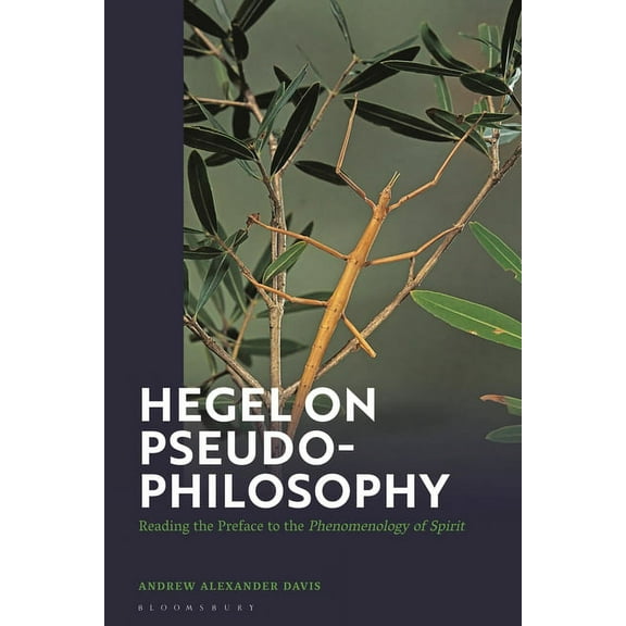 Hegel on Pseudo-Philosophy: Reading the Preface to the Phenomenology of Spirit, (Paperback)