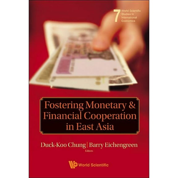 World Scientific Studies in Internationa Fostering Monetary & Financial Coo..(V7), Book 7, (Hardcover)