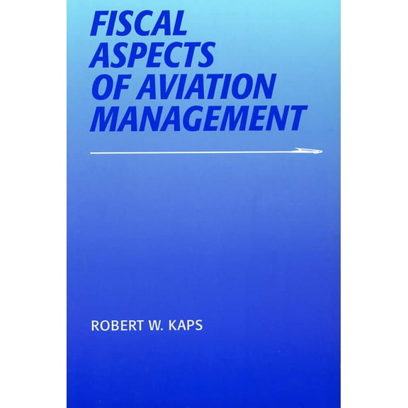 Fiscal Aspects of Aviation Management (Paperback)