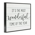 thumbnail image 2 of The Stupell Home Decor Collection Holiday Most Wonderful Time Of The Year Black and White Typography Oversized Framed Giclee Texturized Art, 16 x 1.5 x 20, 2 of 5