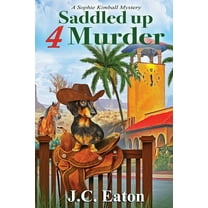 Sophie Kimball Mystery Saddled Up 4 Murder, Book 9, (Paperback)