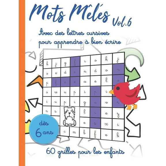 Mots mêlés Vol.6 - Avec des lettres cursives pour apprendre à bien écrire - dès 6 ans - 60 grilles pour les enfants - Puzzle- Réflexion - Cahier d'activité: Grand format super pratique: 21,59 x 27,94