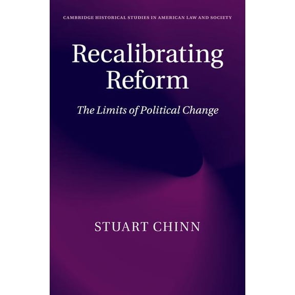 Cambridge Historical Studies in American Recalibrating Reform, (Paperback)