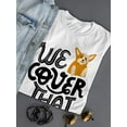 thumbnail image 3 of We Cover That Pet Insurance T-Shirt Women -Image by Shutterstock, Female Large, 3 of 4