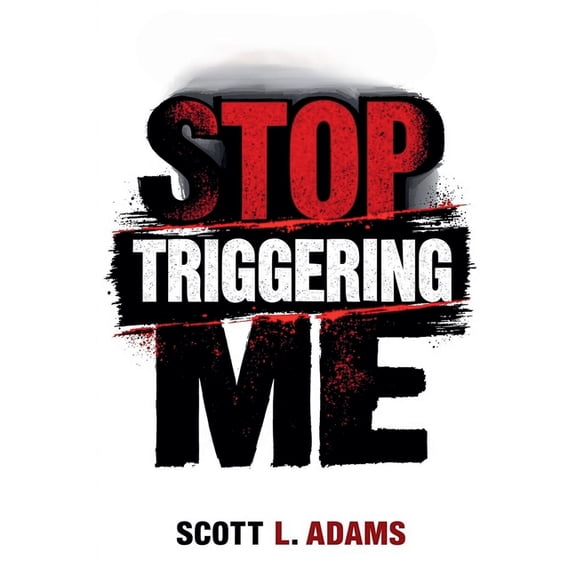 Stop Triggering Me, (Paperback)