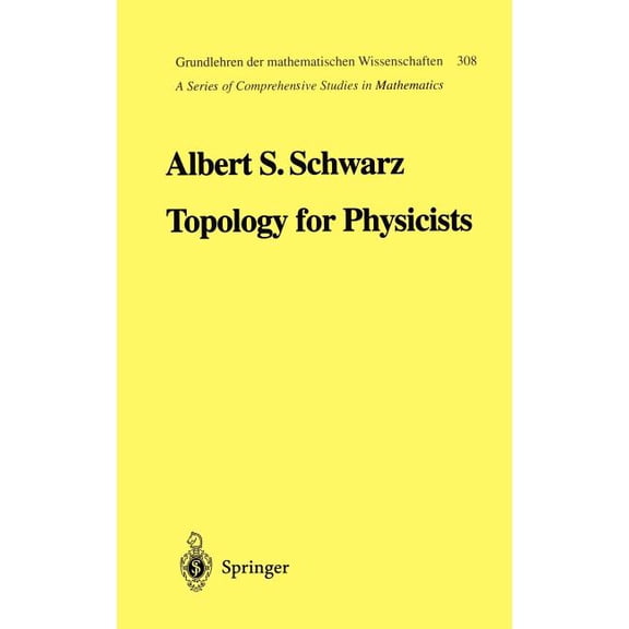 Grundlehren Der Mathematischen Wissensch Topology for Physicists, Book 308, (Hardcover)