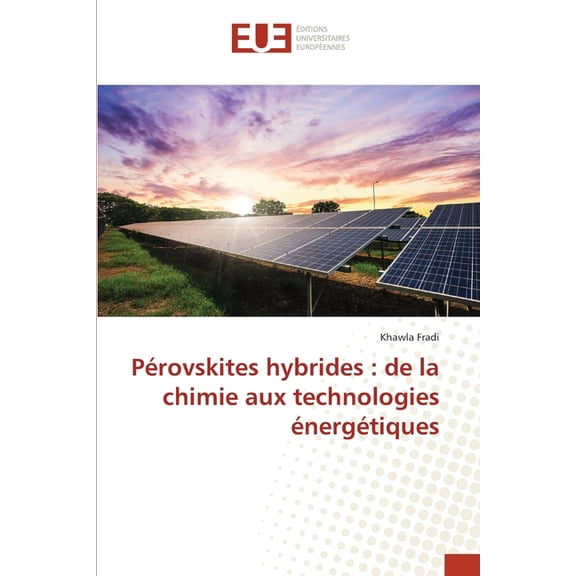 PÃ©rovskites hybrides: de la chimie aux technologies Ã©nergÃ©tiques, (Paperback)