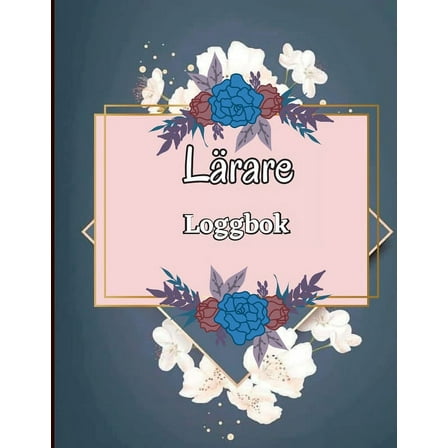 Närvarologgbok för lärare: 92 sidors betygsbok för lärare att spela in klasselevers betyg och lektioner Klassbok, läraregåvor (Paperback)