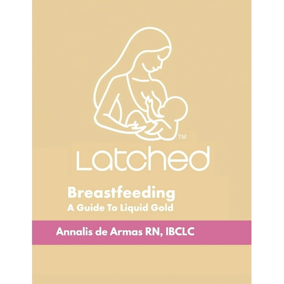 Breastfeeding: A Guide to Liquid Gold, (Paperback)