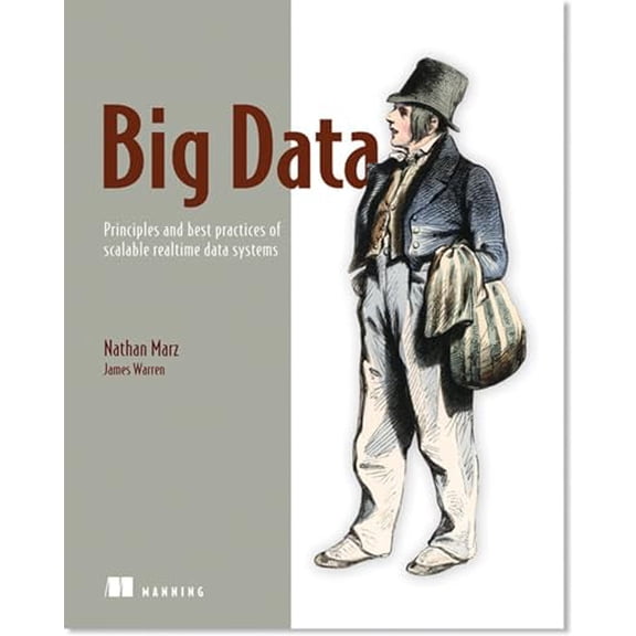 Pre-Owned Big Data: Principles and Best Practices of Scalable Realtime Data Systems (Paperback) 1617290343 9781617290343