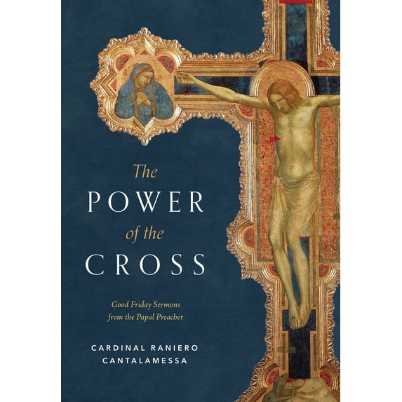 Pre-Owned The Power of the Cross: Good Friday Sermons from the Papal Preacher (Hardcover) 1685780032 9781685780036
