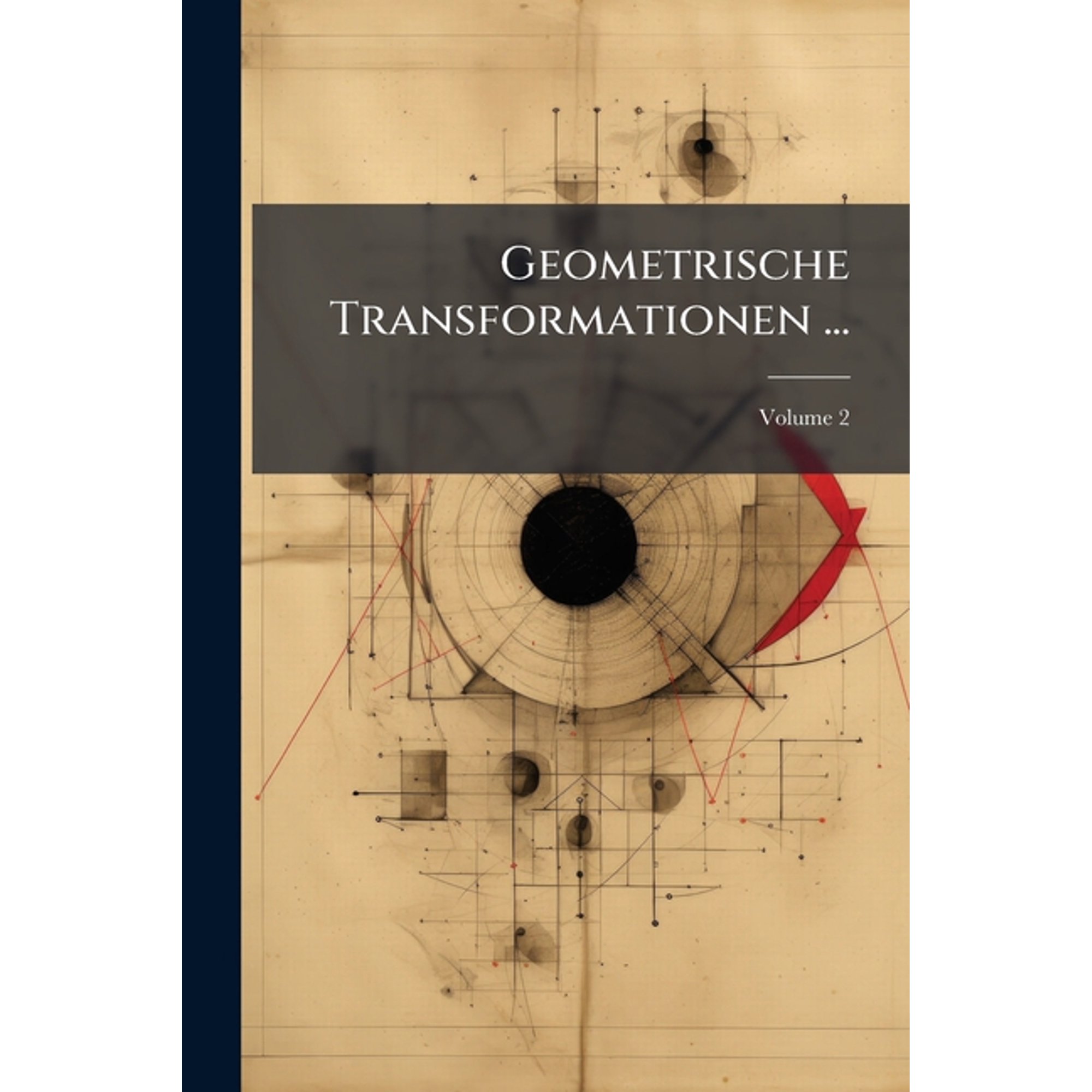 Geometrische Transformationen ...; Volume 2 (Paperback)