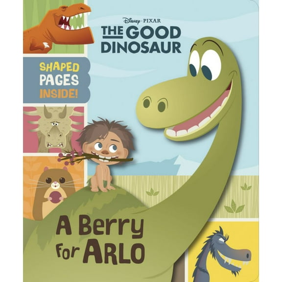 DISNEY BOOK GROUP STAFF: Good Dinosaur, the (Novelty) Good Dinosaur, the (Novelty): a Berry for Arlo (Board Book)